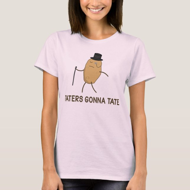 Haters som går att hata, och Taters som går till T-shirt (Framsida)
