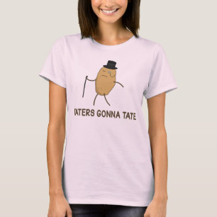 Haters som går att hata, och Taters som går till Tee