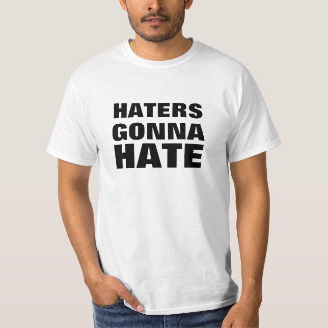 Haters som går att hata t shirt (Framsida)