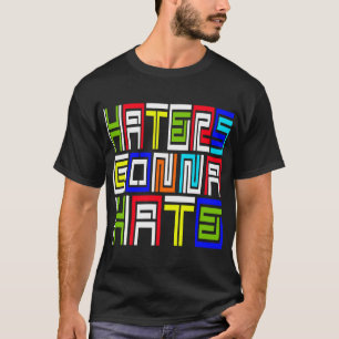 Haters som går att hata -- T-tröja Tee