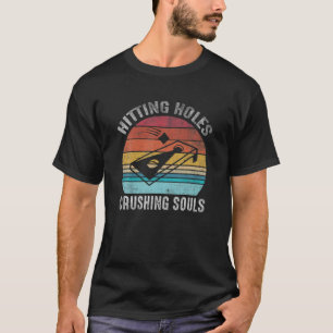 Hating Hål Crushing Souls Funny Retro Cornhole T Shirt