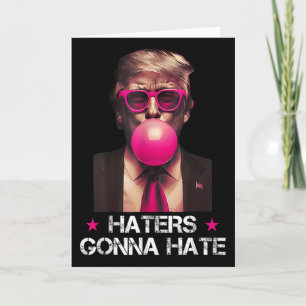 Hatrar Kommer Att Hata Rolig Trump Bubble Tuggummi Kort