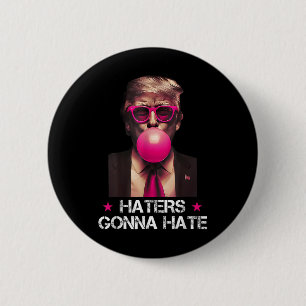 Hatrar Kommer Att Hata Roligt Trump Bubble Gum Don Knapp