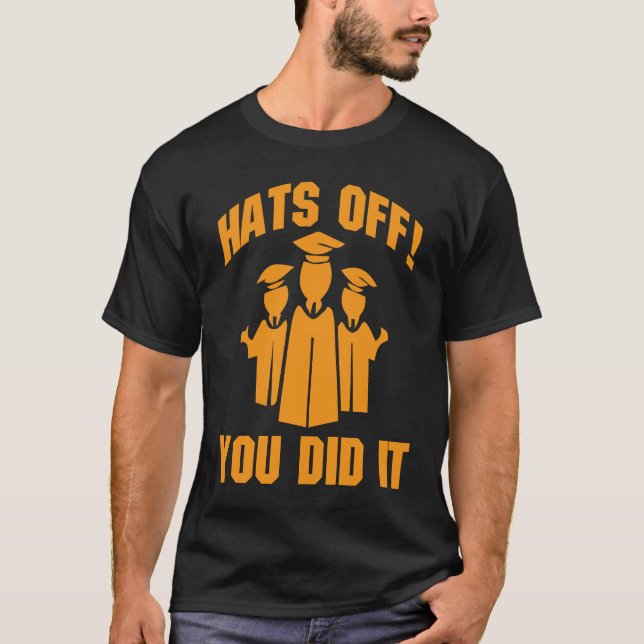 Hats Off You Did It Student Graduation Academic Di T Shirt (Framsida)