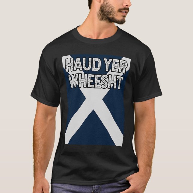 Haud Yer Wheesht  Scottish fun  Scots Saltire flag T Shirt (Framsida)