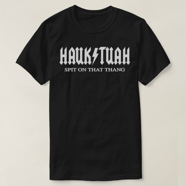 Hauk Tuah Spit på Thang Parody Meme Joke T Shirt (Design framsida)