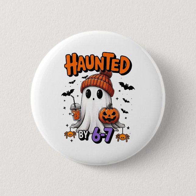 Haunted 67 Meme Six Seven 6-7 Funny Internet Joke  Knapp (Framsida)
