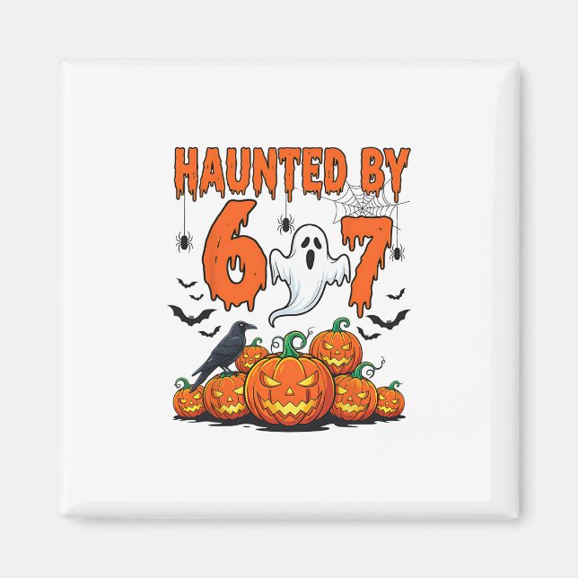 Haunted 67 Meme Six Seven 6-7 Funny Internet Joke  Magnet (Framsidan)