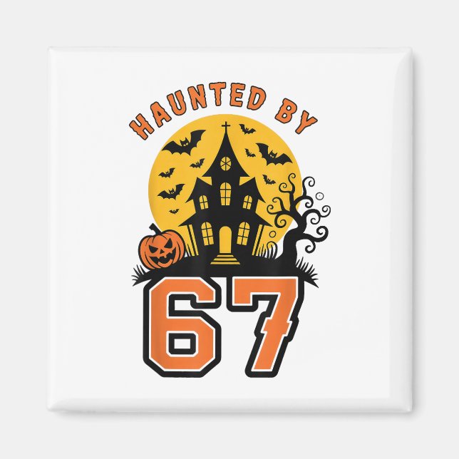Haunted 67 Meme Six Seven 6-7 Funny Internet Joke  Magnet (Framsidan)