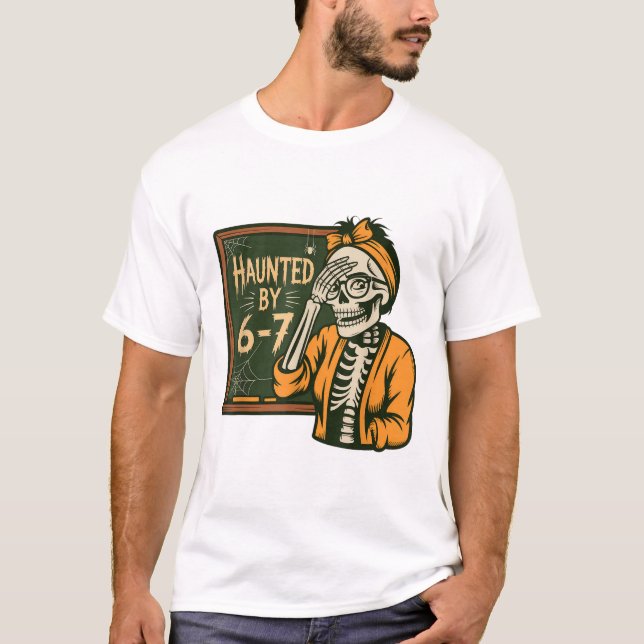 Haunted 67 Meme Six Seven 6-7 Funny Internet Joke  T Shirt (Framsida)