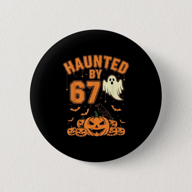 Haunted By 67 – Funny Ghost And Pumpkin Halloween  Knapp (Framsida)