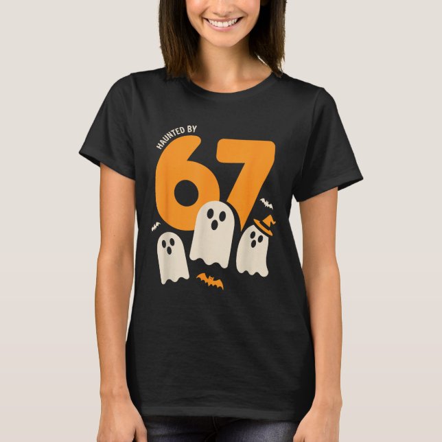 Haunted By 67 Funny Halloween Meme Design  T Shirt (Framsida)