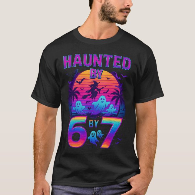 Haunted by 67 Funny Halloween Meme T Shirt (Framsida)