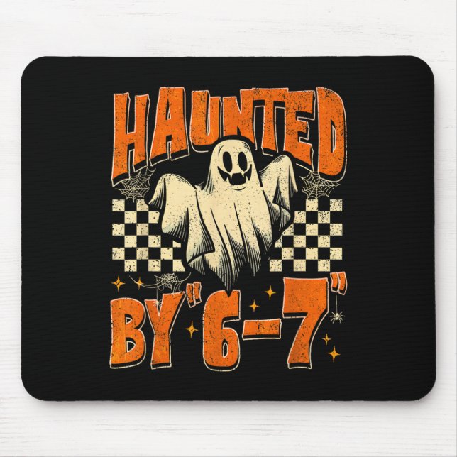 Haunted By 67 Funny Haunted By Six Seven Halloween Musmatta (Framsidan)
