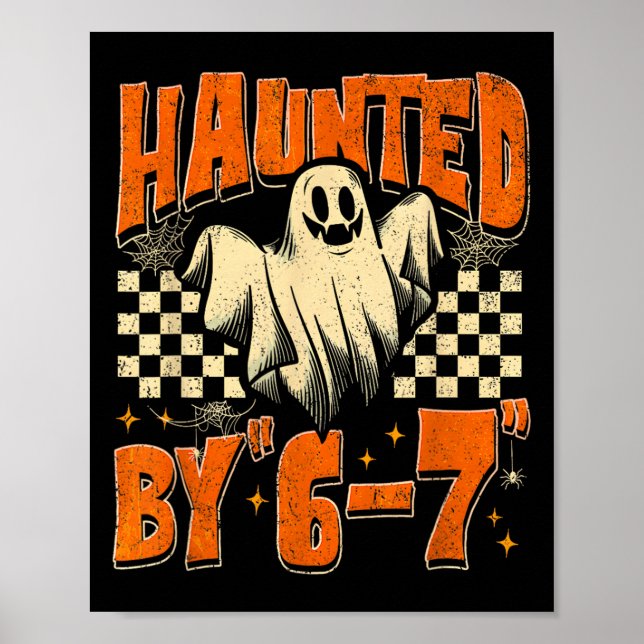 Haunted By 67 Funny Haunted By Six Seven Halloween Poster (Framsidan)