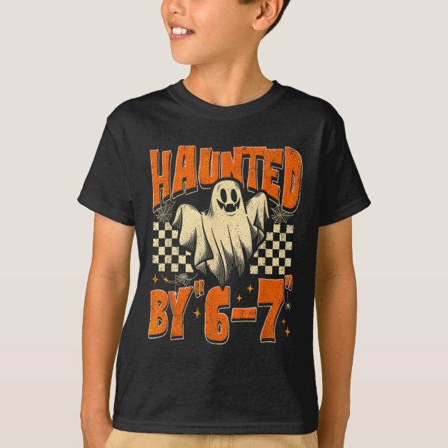 Haunted By 67 Funny Haunted By Six Seven Halloween T Shirt (Framsida)