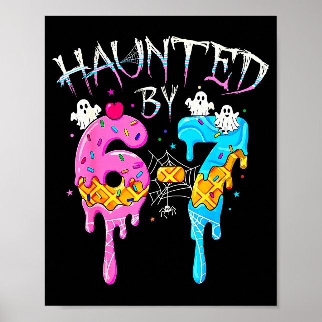 Haunted By 67 Ice Cream Drip Funny Six Seven Meme  Poster (Framsidan)
