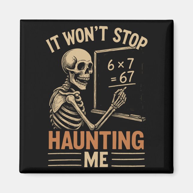 Haunted By 67 Skeleton Math Teacher Student Hallow Magnet (Framsidan)