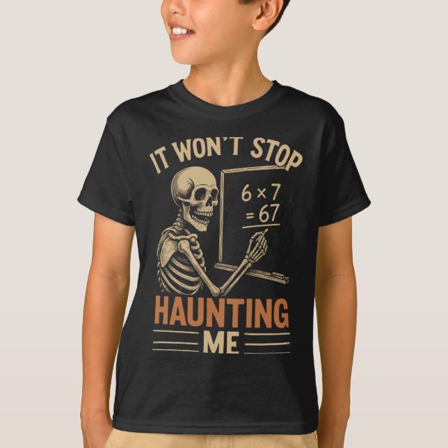 Haunted By 67 Skeleton Math Teacher Student Hallow T Shirt (Framsida)