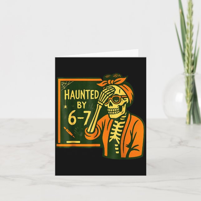 Haunted By 6 7 Funny Teacher 67 Halloween Skeleton Kort (Framsida)