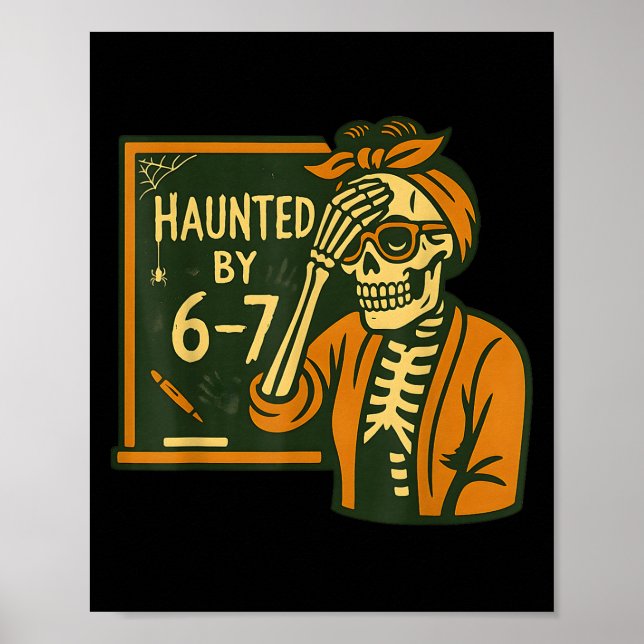 Haunted By 6-7 Funny Teacher 67 Halloween Skeleton Poster (Framsidan)