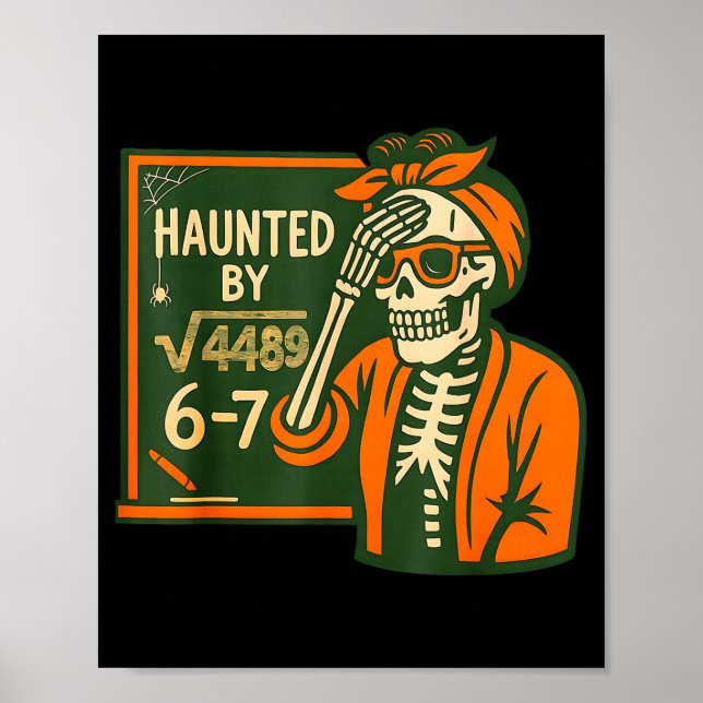 Haunted By 6-7 Funny Teacher 6 7 Skeleton Square R Poster (Framsidan)