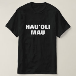 hauoli mau, Always lycklig på Hawaiian T Shirt