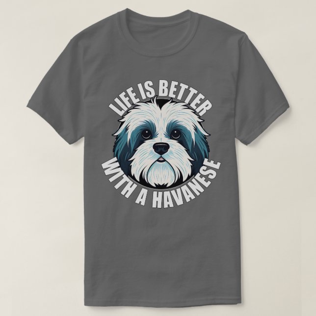 Havanese Life är bättre med en Lycklig-valp T Shirt (Design framsida)