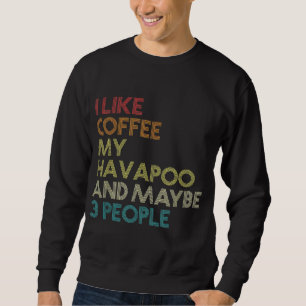 Havapoo Hundägare Coffee Älskare Funny Quote Vinta Lång Ärmad Tröja