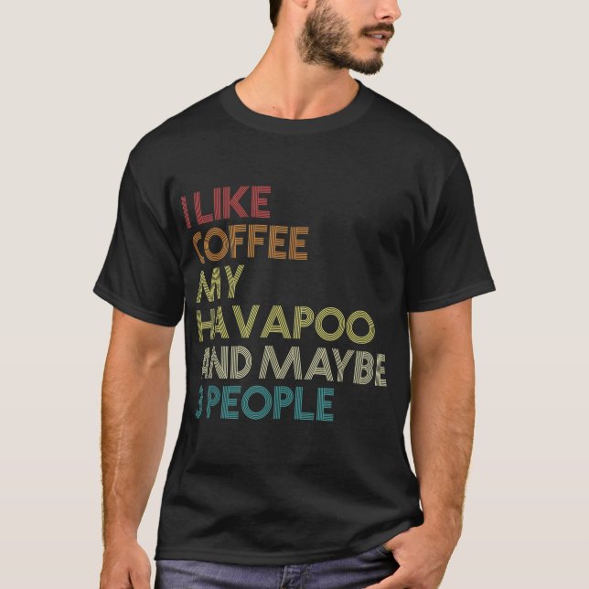 Havapoo Hundägare Coffee Älskare Funny Quote Vinta T Shirt (Framsida)