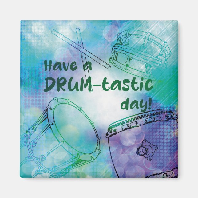 Have a drum-tastic day magneet magnet (Framsidan)
