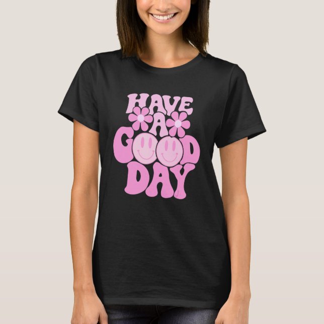 Have A Good Day Retro Smile Face Happy Face Preppy T Shirt (Framsida)