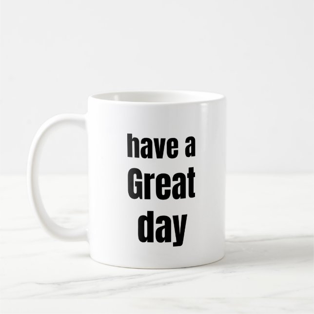 Have a Great Day Bold Motivational Mug Kaffemugg (Vänster)