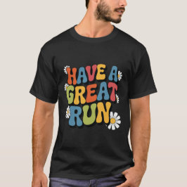 Have a Great Run Retro Groovy Running Motivation T Shirt