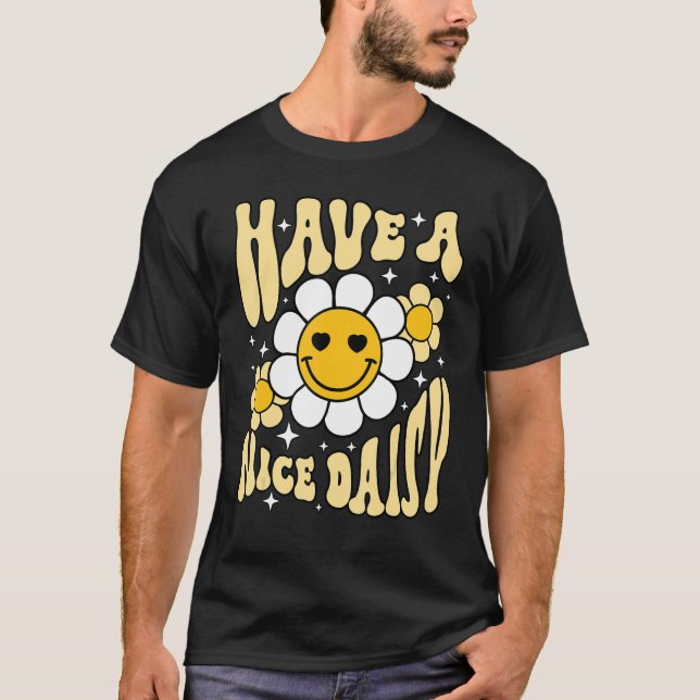 Have A Nice Day Hippie Floral Retro Groovy T Shirt (Framsida)