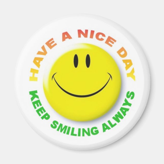 Have A Nice Day, Keep Smiling Always Smilie Magnet (Framsidan)