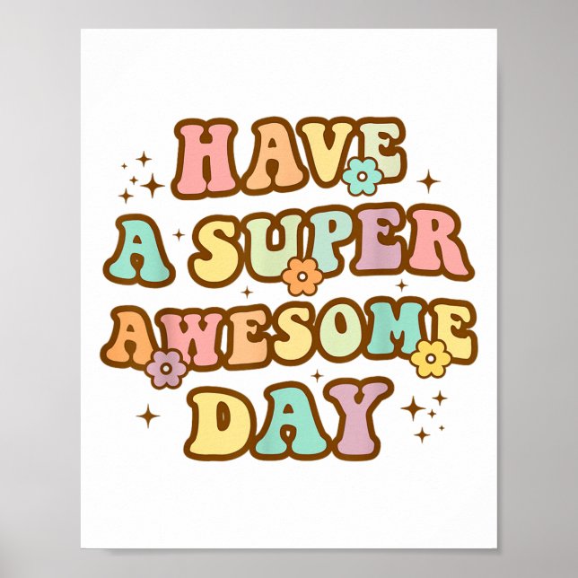 Have A Super Awesome Day - Motivational Sitive Mes Poster (Framsidan)