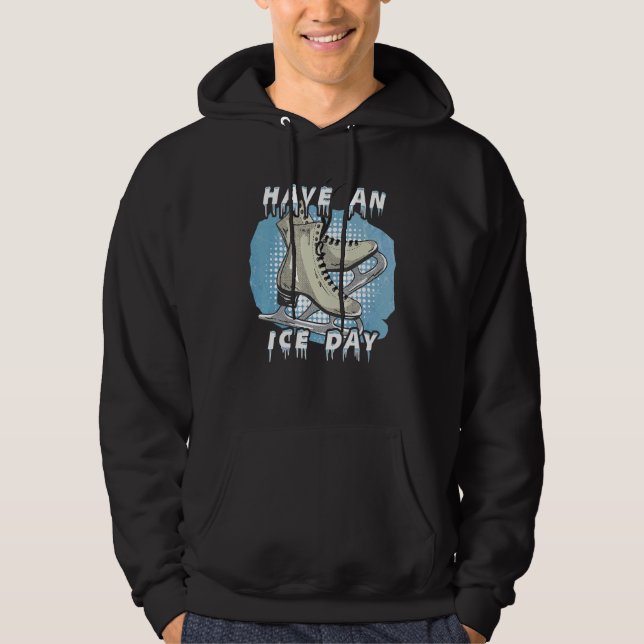 Have an ice day u2013 Ice skates figure skater ice Hoodie (Framsida)