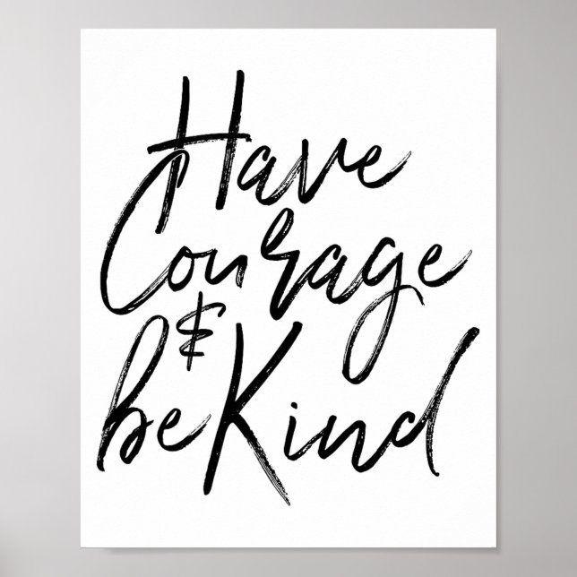 Have Courage And Be Kind Courageous Quote Men Wome Poster (Framsidan)