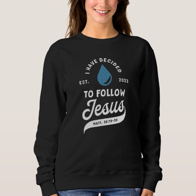 Have Decided To Follow Jesus Baptism Baptized Chri T Shirt (Framsida)
