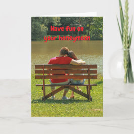 Have fun on your honeymoon. kort