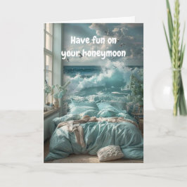 Have fun on your honeymoon. kort