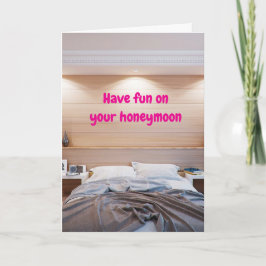 Have fun on your honeymoon. kort