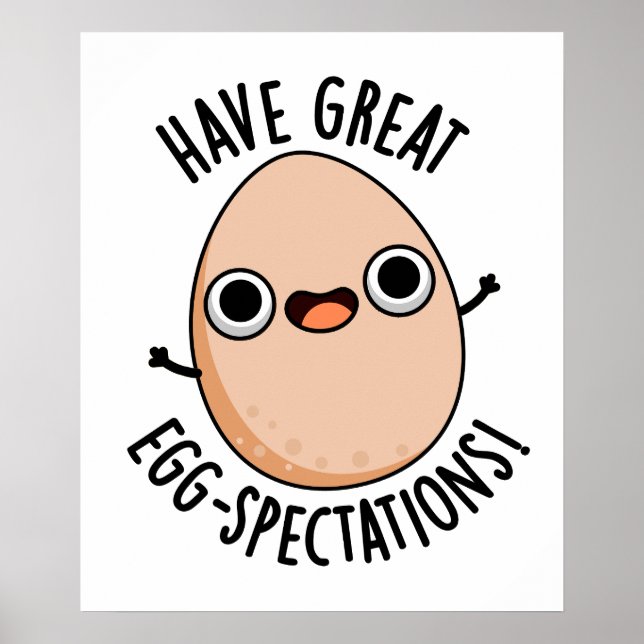 Have Great Egg-spectations Funny Egg Pun  Poster (Framsidan)