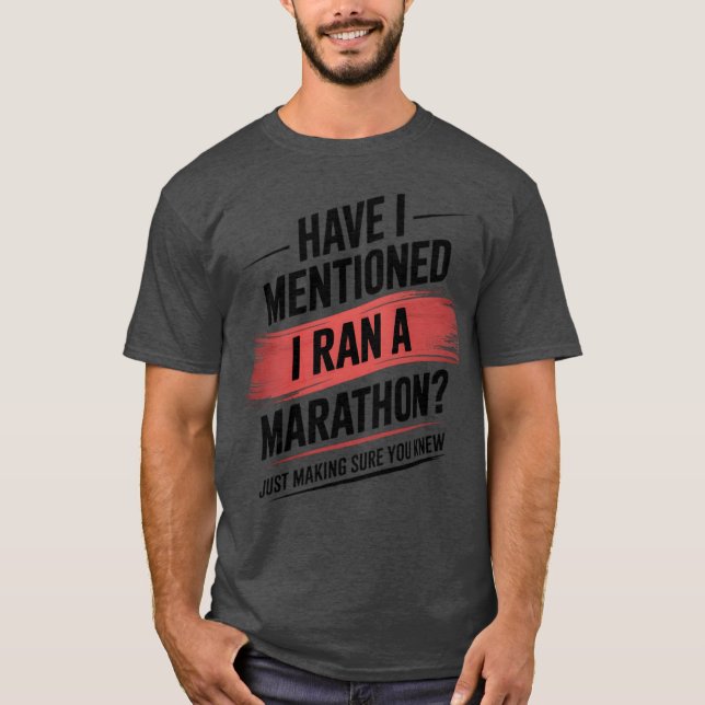 Have i mentioned i ran a marathon funny t shirt (Framsida)