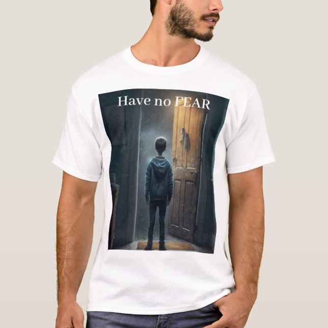 Have no Fear T Shirt (Framsida)