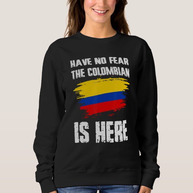 Have No Fear The Colombian Is Here Colombia Flag P T Shirt (Framsida)