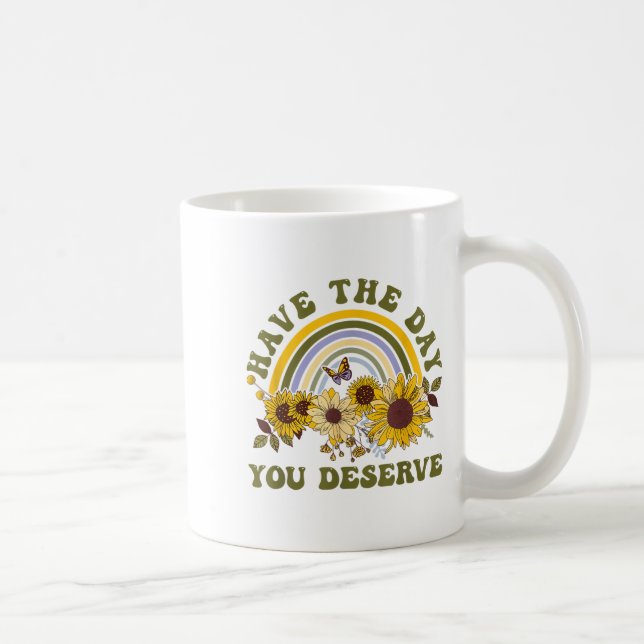 Have The Day You Deserve Motivational Quote Men Wo Kaffemugg (Höger)
