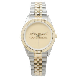 Have The Day You Deserve   Two-Tone Watch Armbandsur