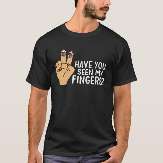 Have You Seen My Fingers Men Chainsaw Woodworker A T Shirt (Framsida)